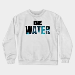 Be Water Kung Fu Crewneck Sweatshirt